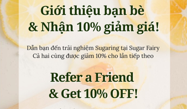 Chương trình giới thiệu bạn bè nhận ưu đãi giảm giá 10% tại Sugar Fairy Đà Nẵng
